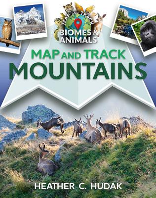 Map and Track Mountains - Hudak, Heather C