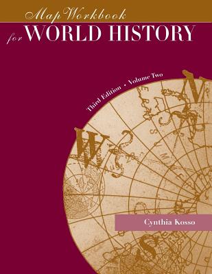 Map Exercise Workbook for World History, Volume II - Kosso, Cynthia