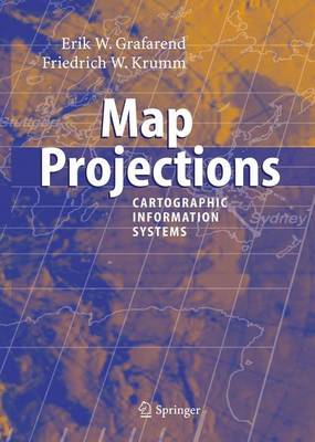 Map Projections: Cartographic Information Systems - Grafarend, Erik W, and Krumm, Friedrich W