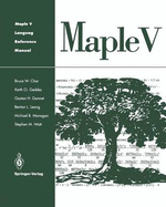 Maple v Language Reference Manual - Char, Bruce W., and Geddes, Keith O., and Gonnet, Gaston H.