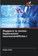 Mappare la mente: Esplorazioni neuroscientifiche-I