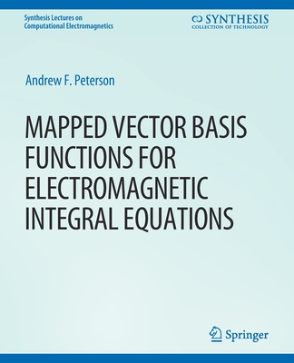 Mapped Vector Basis Functions for Electromagnetic Integral Equations - Peterson, Andrew F