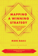 Mapping a Winning Strategy: Developing and Executing a Successful Strategy in Turbulent Markets