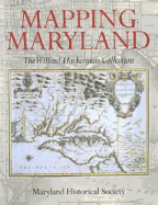 Mapping Maryland: The Willard Hackerman Collection