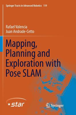 Mapping, Planning and Exploration with Pose SLAM - Valencia, Rafael, and Andrade-Cetto, Juan