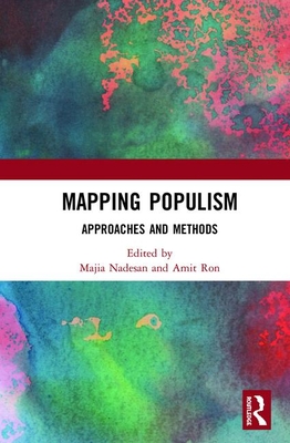 Mapping Populism: Approaches and Methods - Ron, Amit (Editor), and Nadesan, Majia (Editor)