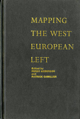 Mapping the West European Left - Camiller, Patrick (Editor), and Anderson, Perry (Editor)