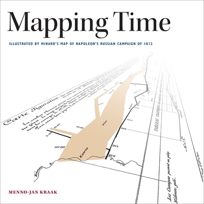 Mapping Time: Illustrated by Minard's Map of Napoleon's Russian Campaign of 1812 - Kraak, Menno-Jan