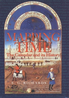 Mapping Time: The Calendar and Its History - Richards, E G