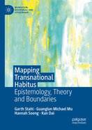 Mapping Transnational Habitus: Epistemology, Theory and Boundaries