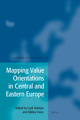 Mapping Value Orientations in Central and Eastern Europe - Halman, Loek, and Voicu, Malina