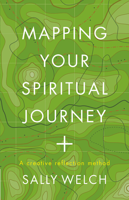 Mapping Your Spiritual Journey: A companion and guide - Welch, Sally