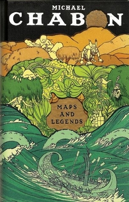 Maps and Legends - Chabon, Michael