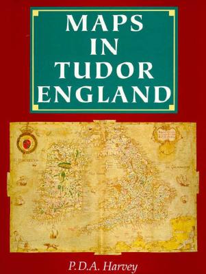 Maps in Tudor England - Harvey, P D a