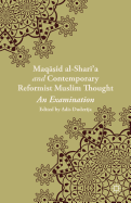 Maqasid al-Shari'a and Contemporary Reformist Muslim Thought: An Examination