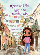 Mar?a and the Magic of Guanajuato