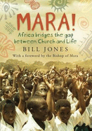 Mara!: Africa Bridges the Gap Between Church and Life