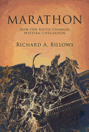 Marathon: The Battle That Changed Western Civilization - Billows, Richard A.