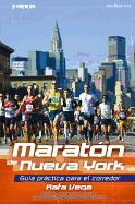Maraton de Nueva York: Guia Practica Para El Corredor