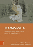Maraviglia: Rezeptionsgeschichte(n) Von Der Antike Bis in Die Moderne. Festschrift Fur Ingo Herklotz