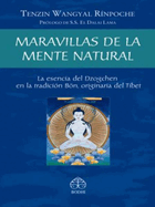 Maravillas de la Mente Natural: La Esencia del Dzogchen En La Tradici?n B÷n, Originaria del T?bet