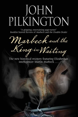 Marbeck and the King-in-Waiting - Pilkington, John