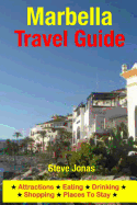 Marbella Travel Guide: Attractions, Eating, Drinking, Shopping & Places to Stay