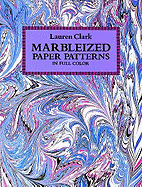 Marbleized Paper Patterns in Full Color - Clark, Lauren