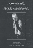 Marc Almond : adored and explored - Reed, Jeremy, and McLeod, Jamie