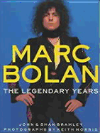 Marc Bolan: The Legendary Years - Bramley, John
