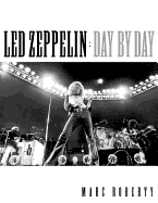 Marc Roberty: Led Zeppelin Day By Day