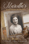 Marcella's Secret Dreams and Stories: A Mother's Legacy