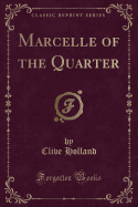 Marcelle of the Quarter (Classic Reprint)