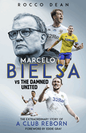 Marcelo Bielsa vs The Damned United: The Extraordinary Story of a Club Reborn