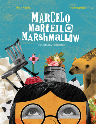 Marcelo, Martello, Marshmallow - Rocha, Ruth, and Goldfajn, Tal (Translated by)
