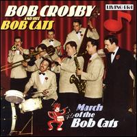 March of the Bobcats [Living Era] - Bob Crosby