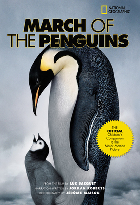 March of the Penguins: The Official Children's Book - Jacquet, Luc, and Maison, Jrme (Photographer)