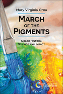 March of the Pigments: Color History, Science and Impact