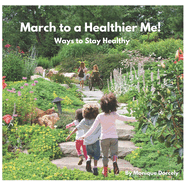 March to a Healthier Me!: Ways to Stay Healthy