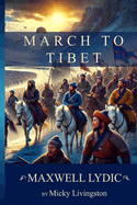 March To Tibet: Maxwell Lydic