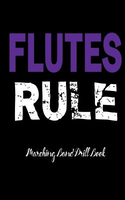 Marching Band Drill Book - Flutes Rule Cover - Gear, Band Camp