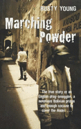Marching Powder: The Story of an English Drug-Smuggler, A Notorious Bolivian Prison And Enough Cocaine to Cover the Andes...