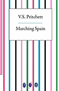 Marching Spain - Pritchett, V. S.