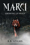 Marci: Growing Up Wolf