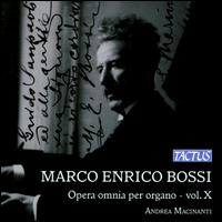 Marco Enrico Bossi: Opera Omnia per Organo, Vol. 10 - Andrea Macinanti (organ)