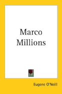 Marco Millions - O'Neill, Eugene