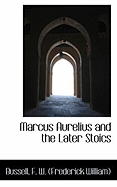 Marcus Aurelius and the Later Stoics