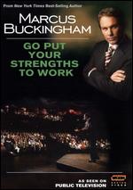 Marcus Buckingham: Go Put Your Strengths to Work - Joe Brandmeier