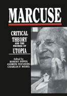 Marcuse: Critical Theory & the Promise of Utopia