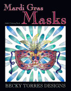 Mardi Gras Masks: An Adult Coloring Book